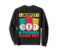 Jeu De Bingo Jackpot in Progress Please Wait Bingo Sweatshirt