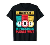 Jeu De Bingo Jackpot in Progress Please Wait Bingo T-Shirt