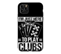 Jeu de Cartes I'm Just Here to Play Clubs Coque pour iPhone 11 Pro Max
