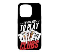 Jeu de Cartes I'm Just Here to Play Clubs Coque pour iPhone 15 Pro