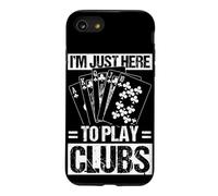 Jeu de Cartes I'm Just Here to Play Clubs Coque pour iPhone SE (2020) / 7/8