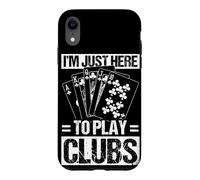 Jeu de Cartes I'm Just Here to Play Clubs Coque pour iPhone XR
