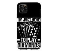 Jeu de Cartes I'm Just Here to Play Diamonds Coque pour iPhone 11 Pro Max