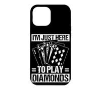 Jeu de Cartes I'm Just Here to Play Diamonds Coque pour iPhone 12 Pro Max