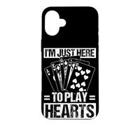 Jeu de Cartes I'm Just Here to Play Hearts Coque pour iPhone 16 Plus