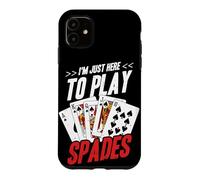 Jeu de Cartes I'm Just Here to Play Spades Coque pour iPhone 11