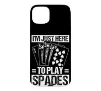 Jeu de Cartes I'm Just Here to Play Spades Coque pour iPhone 15 Plus