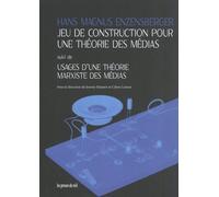 Jeu De Construction Pour Une Théorie Des Médias - Suivi De Usages D'une Théorie Marxiste Des Médias