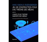Jeu de construction pour une théorie des médias: Suivi de Usages d'une théorie marxiste des médias