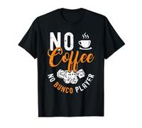 Jeu de dés No Coffee No Bunco Lover Coffee Lover Bunco Player T-Shirt Graphique avec Valeur