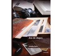 Jeu de dupes - Abdelka Daho - Edilivre-Aparis - broché - Roman