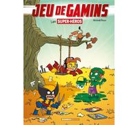 Jeu de gamins - tome 05 Les supers héros - Mickaël Roux - Bamboo Eds - cartonné - Bande dessinée jeunesse
