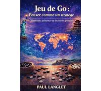 Jeu de Go - Penser comme un stratège: Territoire, influence et décisions globales