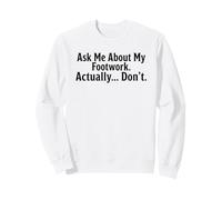 Jeu de Jambes Amusant Hema - Ask Me About My Footwork Sweatshirt