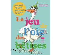 Jeu De L'oie Des Bêtises - Joue Avec 50 Idées Reçues Sur La Nature