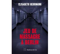 Jeu de massacre à Berlin - Elisabeth Herrmann - Slatkine Et Cie - broché - Roman