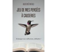 Jeu de mes pensées à causeries: Échanger nos réflexions, débattre !
