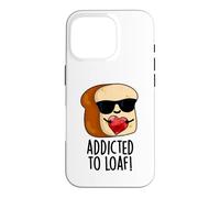 Jeu de Mots Amusant Addicted to Loaf Coque pour iPhone 16 Pro