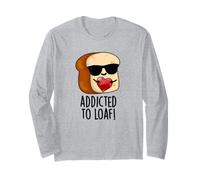 Jeu de Mots Amusant Addicted to Loaf Manche Longue