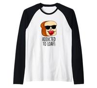 Jeu de Mots Amusant Addicted to Loaf Manche Raglan