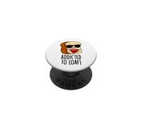 Jeu de Mots Amusant Addicted to Loaf PopSockets PopGrip Adhésif