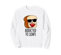 Jeu de Mots Amusant Addicted to Loaf Sweatshirt