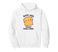 Jeu de Mots Amusant Bake and Yeast Shall Rise Sweat à Capuche