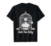 Jeu de mots amusant Got Too Silly Humour Amoureux d'oie T-Shirt