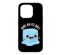 Jeu de Mots Amusant Have an Ice Day Coque pour iPhone 15 Pro