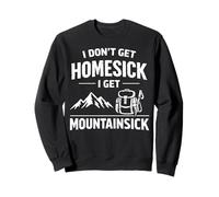 Jeu de Mots Amusant « I Don't Get Homesick I Get Mountainsick » Sweatshirt