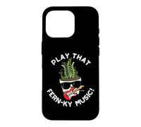 Jeu de Mots Amusant Play That Fern-KY Music Plant Coque pour iPhone 16 Pro
