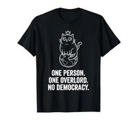 Jeu de Mots Amusant pour Chat One Person One Overlord No Democracy T-Shirt