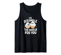 Jeu de mots amusant pour les amateurs d'œufs, I'd Scramble the World for You Débardeur