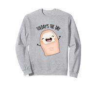 Jeu de Mots Amusant pour Les Orteils d'aujourd'Hui Sweatshirt