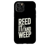 Jeu de Mots Amusant pour Saxophone Reed It and Weep Coque pour iPhone 11 Pro
