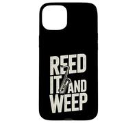 Jeu de Mots Amusant pour Saxophone Reed It and Weep Coque pour iPhone 15 Plus