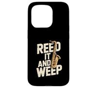Jeu de Mots Amusant pour Saxophone Reed It and Weep Coque pour iPhone 15 Pro