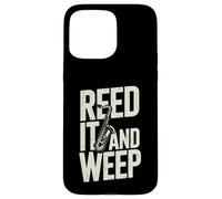 Jeu de Mots Amusant pour Saxophone Reed It and Weep Coque pour iPhone 15 Pro Max