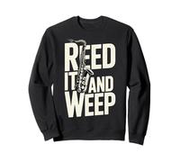 Jeu de Mots Amusant pour Saxophone Reed It and Weep Sweatshirt