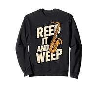 Jeu de Mots Amusant pour Saxophone Reed It and Weep Sweatshirt