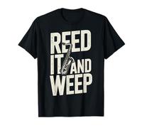 Jeu de Mots Amusant pour Saxophone Reed It and Weep T-Shirt