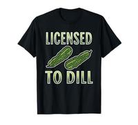 Jeu de Mots Amusant sous Licence Dill pour Les Amateurs de cornichons à l'aneth T-Shirt
