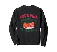 Jeu de mots aux tomates Love You From My Head To-Ma-Toes Sweatshirt