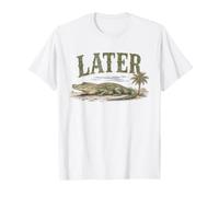 Jeu de Mots drôle Alligator Plus Tard rétro Reptile T-Shirt