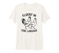 Jeu de Mots « Fluent in Fowl Language Rooster Chicken Farmer » T-Shirt Haut de Gamme