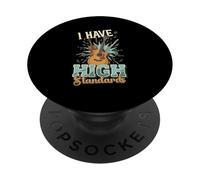 Jeu de Mots Humoristique « I Have High Standards » PopSockets PopGrip Adhésif