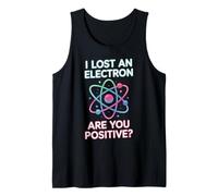 Jeu de Mots I Lost an Electron are You Positive Science Débardeur