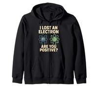 Jeu de Mots I Lost an Electron are You Positive Science Sweat à Capuche