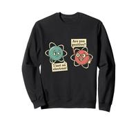 Jeu de Mots I Lost an Electron are You Positive Vintage Science Sweatshirt