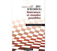 Jeu d'échecs : littérature et mondes possibles: Perec, Nabokov, Zweig, Lewis Caroll... – L'Harmattan